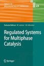 Regulated Systems for Multiphase Catalysis