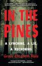In the Pines : A Lynching, A Lie, A Reckoning