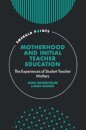 Motherhood and Initial Teacher Education
