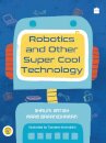 Robotics and Other Super Cool Technology