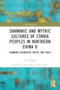 Shamanic and Mythic Cultures of Ethnic Peoples in Northern China II