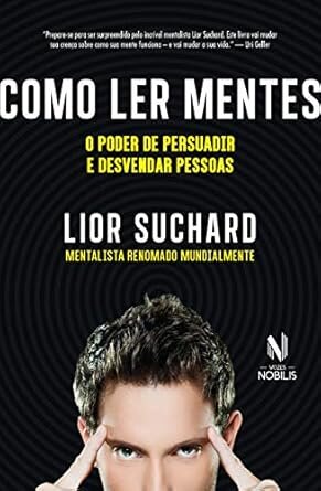 Como Ler Mentes: O Poder De Persuadir E Desvendar Pessoas