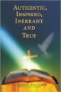 Authentic, Inspired, Inerrant and True