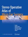 Stereo Operative Atlas of Micro Ear Surgery