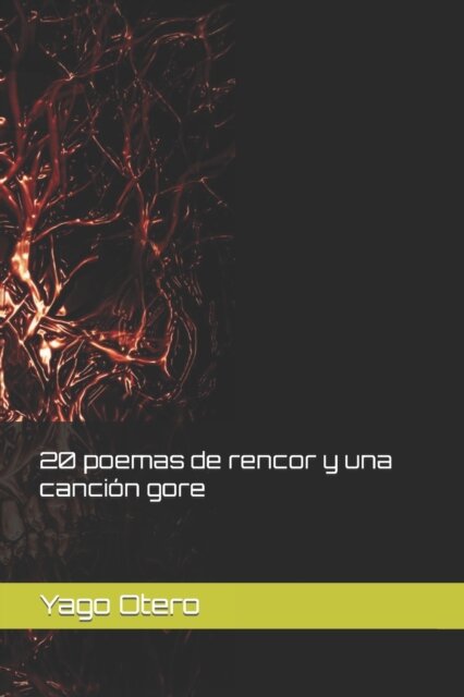 20 poemas de rencor y una cancion gore