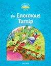 Classic Tales, Second Edition 1: The Enormous Turnip