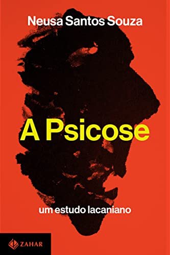 A Psicose: Um Estudo Lacaniano
