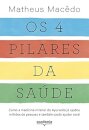 Os 4 Pilares Da Saúde: Como A Medicina Milenar Do Ayurveda