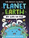 Planet Earth: My Life So Far