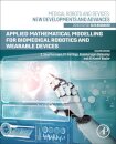 Applied Mathematical Modeling for Biomedical Robotics and Wearable Devices