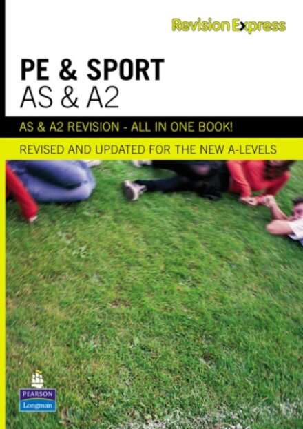 Revision Express AS and A2 Physical Education and Sport