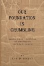 Our Foundation Is Crumbling