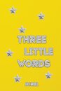 Three Little Words