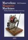 Marvelous Magnetic Machines