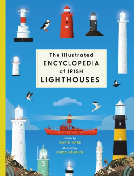 The Illustrated Encyclopedia of Irish Lighthouses