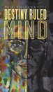 Destiny Ruled by Mind