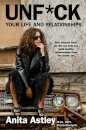 Unf*ck Your Life and Relationships