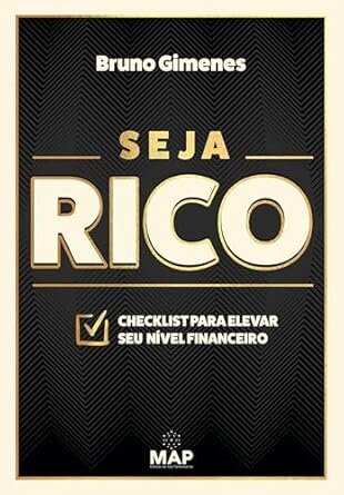 Seja Rico: Checklist Para Elevar O Seu Nível Financeiro