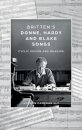Britten’s Donne, Hardy and Blake Songs