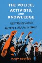 The Police, Activists, and Knowledge
