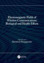 Electromagnetic Fields of Wireless Communications: Biological and Health Effects