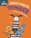 Experiences Matter: Zebra's Parents Separate