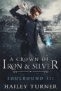 A Crown of Iron & Silver