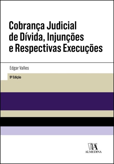 Cobrança Judicial De Dívida, Injunções E Respectivas Execuções