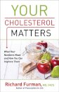 Your Cholesterol Matters – What Your Numbers Mean and How You Can Improve Them