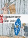British Celtic Warrior vs Roman Soldier