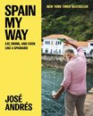 Spain My Way: Eat Drink And Cook Like A Spaniard