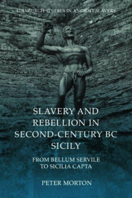 Slavery and Rebellion in Second-Century BC Sicily