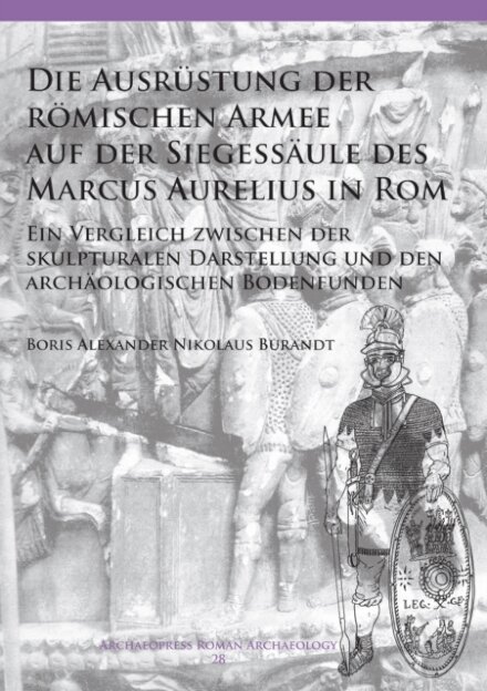 Die Ausrustung der romischen Armee auf der Siegessaule des Marcus Aurelius in Rom