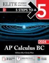 5 Steps to a 5: AP Calculus BC 2024 Elite Student Edition
