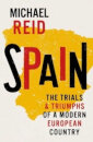 Spain: The Trials And Triumphs Of A Modern Europea