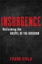 Insurgence – Reclaiming the Gospel of the Kingdom
