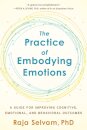 The Practice of Embodying Emotions