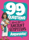 99 Questions About: The Ancient Egyptians