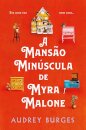 A Mansão Minuscula De Myra Malone