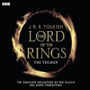The Lord Of The Rings: The Trilogy : The Complete Collection Of The Classic BBC Radio Production