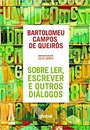 Sobre Ler, Escrever E Outros Diálogos