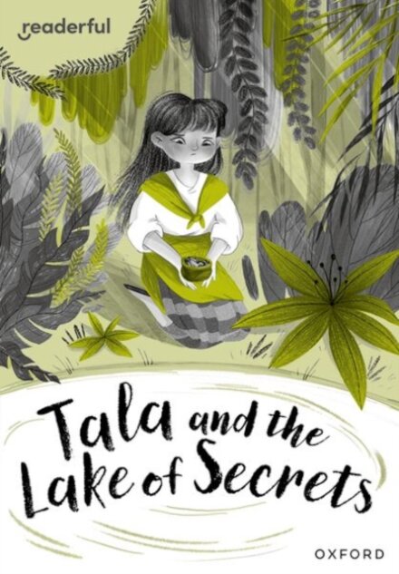 Readerful Rise: Oxford Reading Level 10: Tala and the Lake of Secrets