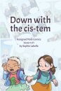 Down with the Cis-tem : Assigned Male Comics issue n.01