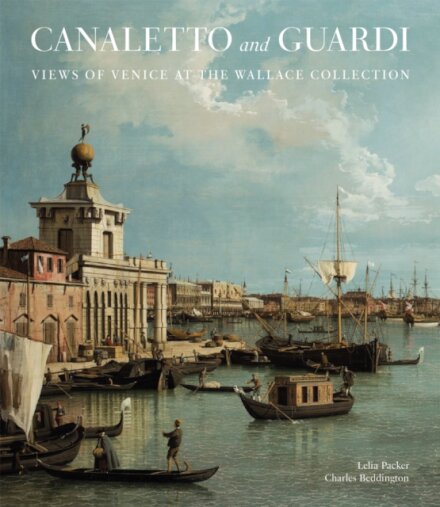 Canaletto And Guardi: Views Of Venice
