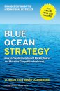 Blue Ocean Strategy, Expanded Edition : How to Create Uncontested Market Space and Make the Competition Irrelevant