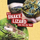 Is a Snake or a Lizard the Pet for Me?