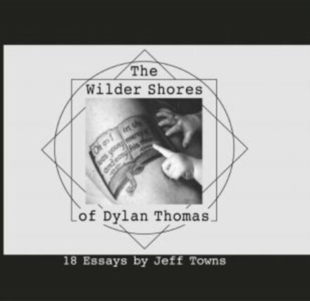 The Wilder Shores of Dylan Thomas