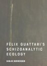 Felix Guattari's Schizoanalytic Ecology