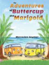 The Adventures of Buttercup and Marigold