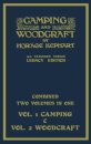 Camping And Woodcraft - Combined Two Volumes In One - The Expanded 1921 Version (Legacy Edition)
